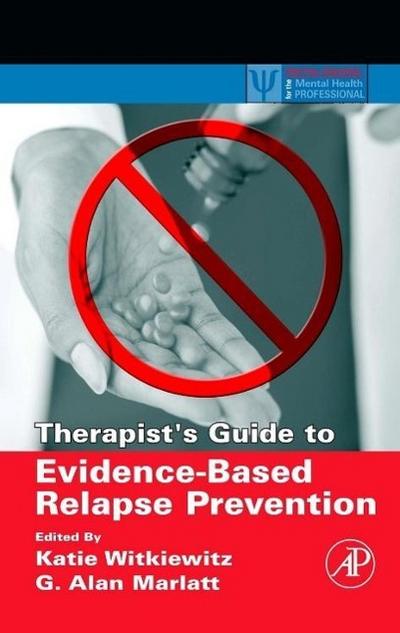 Therapist’s Guide to Evidence-Based Relapse Prevention