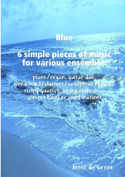 Blue 6 simple pieces of music for various ensemble