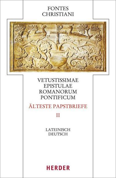 Fontes Christiani 4. Folge. Älteste Papstbriefe. Tl.2