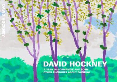 David Hockney. A Year in Normandie and Some Other Thoughts about Painting