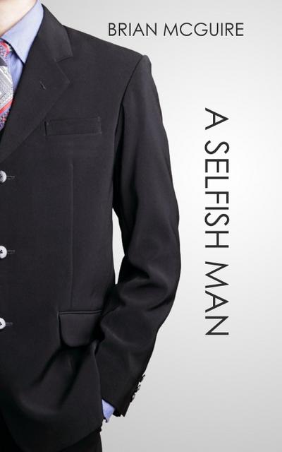 McGuire, B: Selfish Man