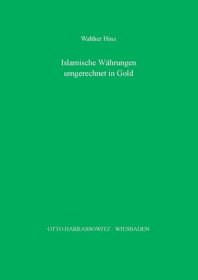 Islamische Währungen des 11. bis 19. Jahrhunderts umgerechnet in Gold