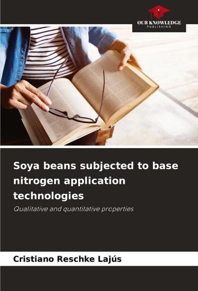 Soya beans subjected to base nitrogen application technologies