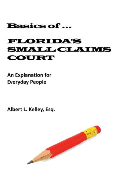 Basics of ...Florida’s Small Claims Court