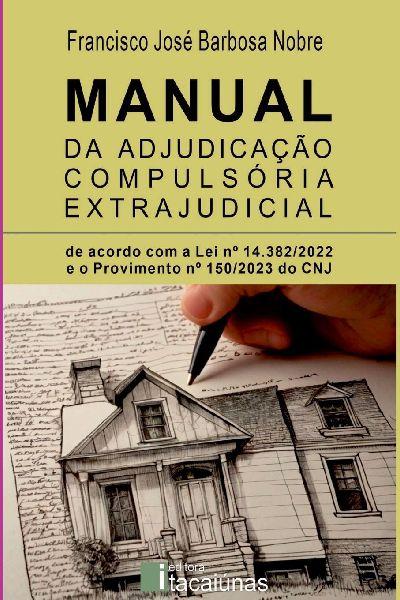 Manual Da Adjudica  o Compuls ria Extrajudicial - 1a. Ed.