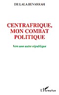 Centrafrique, mon combat politique