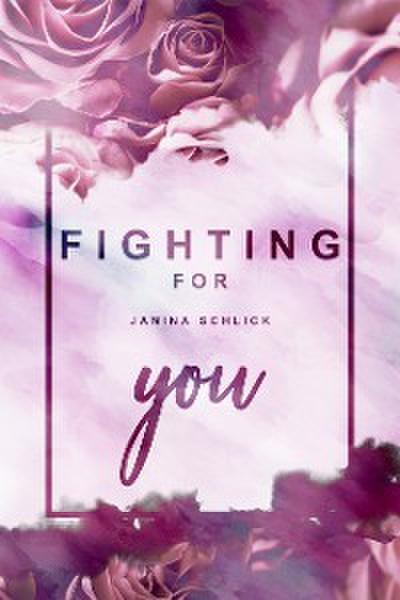 Fighting for you