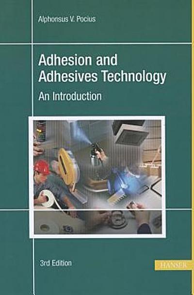 Adhesion and Adhesives Technology: An Introduction