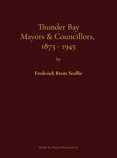 Thunder Bay Mayors & Councillors, 1873-1945
