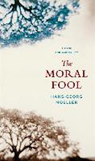 Moeller, H: Moral Fool - A Case for Amorality