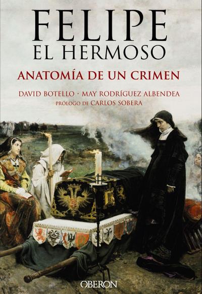 Felipe el Hermoso : anatomía de un crimen