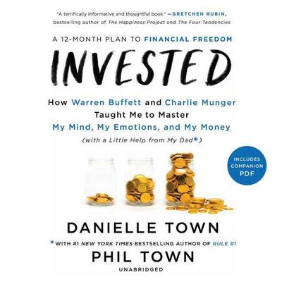 Invested: How Warren Buffett and Charlie Munger Taught Me to Master My Mind, My Emotions, and My Money (with a Little Help from