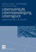 Lebensverläufe, Lebensbewältigung, Lebensglück