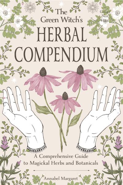 The Green Witch’s Herbal Compendium