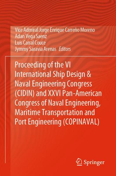 Proceeding of the VI International Ship Design & Naval Engineering Congress (CIDIN) and XXVI Pan-American Congress of Naval Engineering, Maritime Transportation and Port Engineering (COPINAVAL)