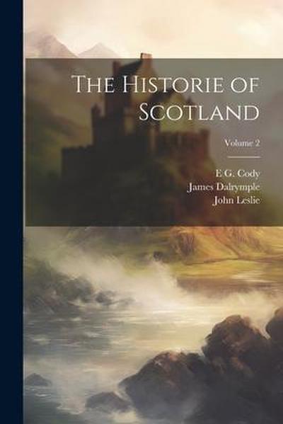 The Historie of Scotland; Volume 2