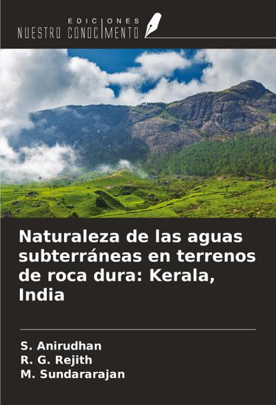 Naturaleza de las aguas subterráneas en terrenos de roca dura: Kerala, India