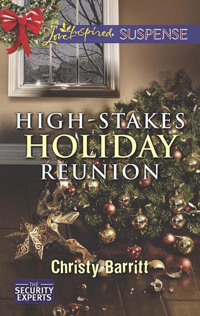 High-Stakes Holiday Reunion (Mills & Boon Love Inspired Suspense) (The Security Experts, Book 3)