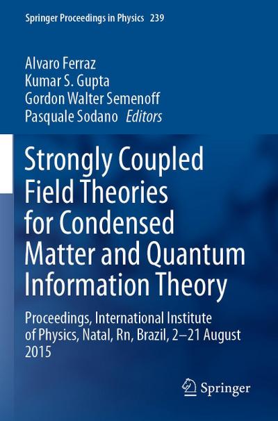 Strongly Coupled Field Theories for Condensed Matter and Quantum Information Theory