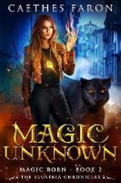 Magic Unknown (The Elustria Chronicles: Magic Born, #2)