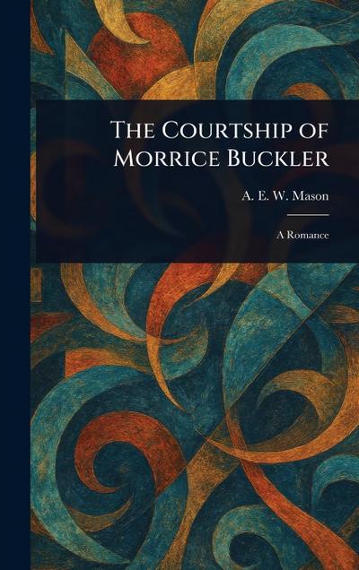 The Courtship of Morrice Buckler