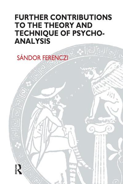 Further Contributions to the Theory and Technique of Psycho-analysis