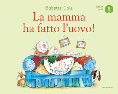 La mamma ha fatto l’uovo!
