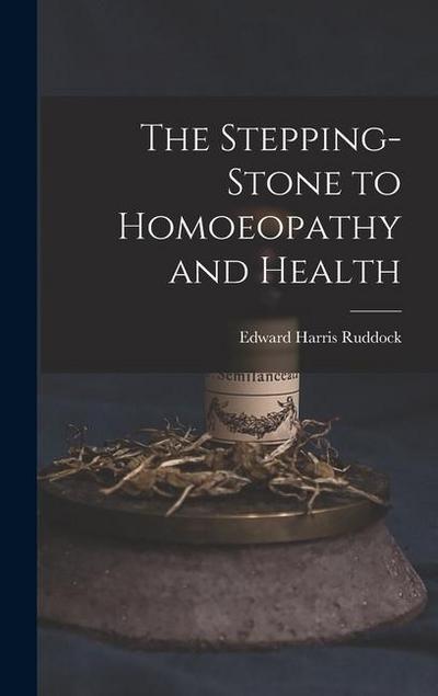 The Stepping-Stone to Homoeopathy and Health