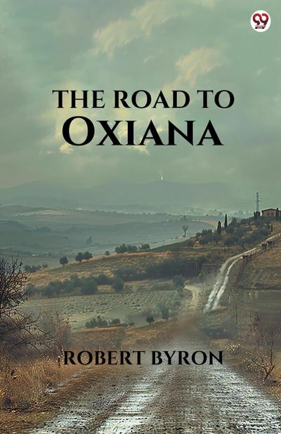 The Road To Oxiana