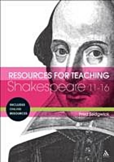 Resources for Teaching Shakespeare: 11-16