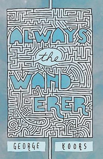 Always the Wanderer
