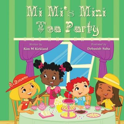Kirkland, K: Mi Mi’s Mini Tea Party