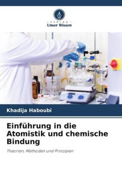 Einführung in die Atomistik und chemische Bindung