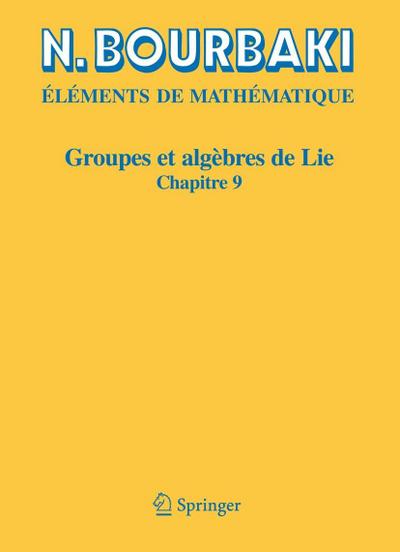 Eléments de Mathématique Groupes et algèbres de Lie