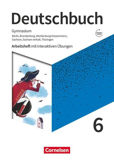 Deutschbuch Gymnasium 6. Schuljahr -  Berlin, Brandenburg, Mecklenburg-Vorpommern, Sachsen, Sachsen-Anhalt und Thüringen - Arbeitsheft mit interaktiven Übungen online