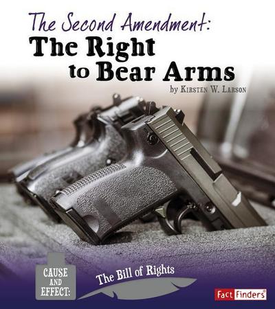 The Second Amendment: The Right to Bear Arms