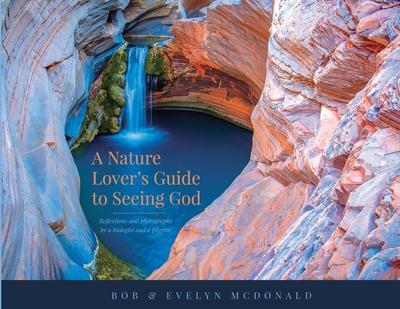 A Nature Lover’s Guide to Seeing God