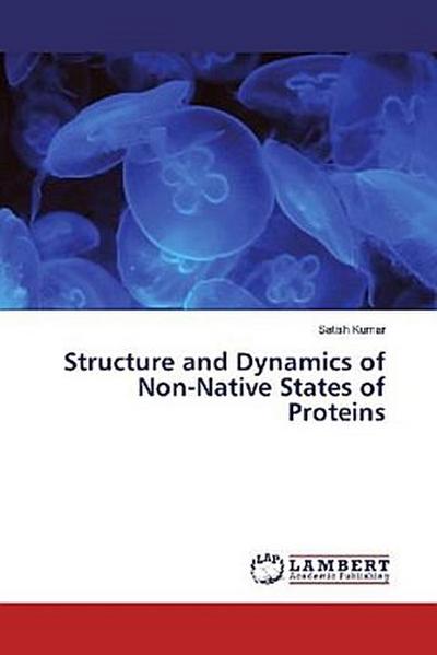 Structure and Dynamics of Non-Native States of Proteins