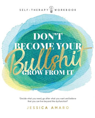 Don’t Become Your Bullshit