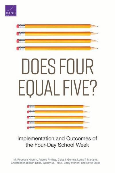 Does Four Equal Five?: Implementation and Outcomes of the Four-Day School Week