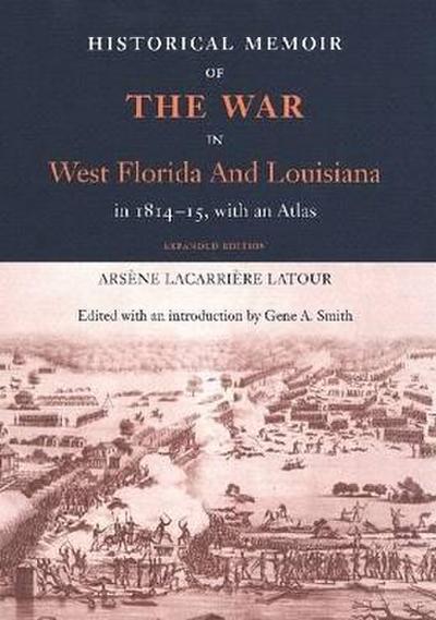 Historical Memoir of the War in West Florida and Louisiana in 1814-15