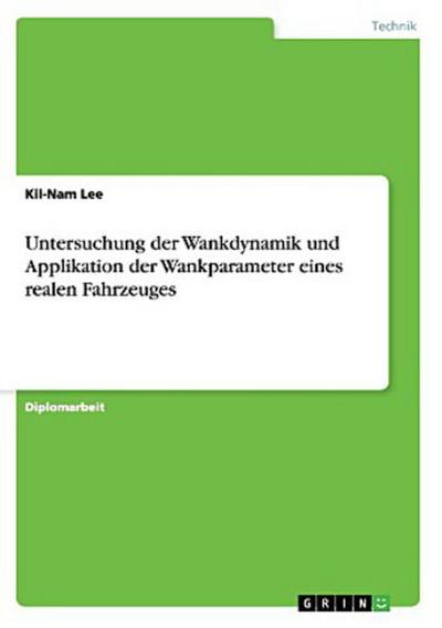 Untersuchung der Wankdynamik und Applikation der Wankparameter eines realen Fahrzeuges