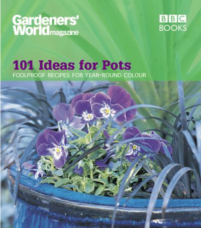 Gardeners’ World - 101 Ideas for Pots