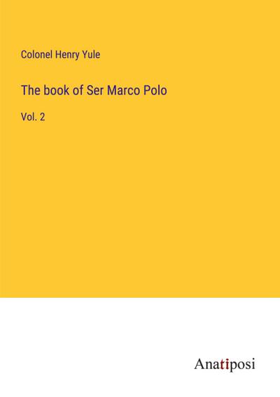 The book of Ser Marco Polo