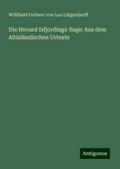 Die Hovard Isfjordings-Sage: Aus dem Altisländischen Urtexte