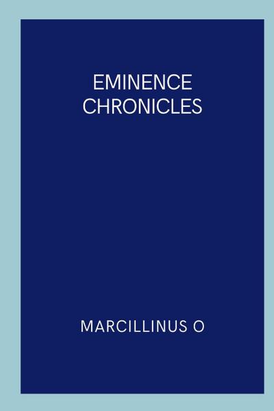 O, M: Eminence Chronicles