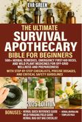 The Ultimate Survival Apothecary Bible for Beginners (HOME APOTHECARY)