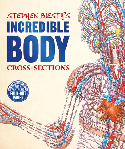 Stephen Biesty’s Incredible Body Cross-Sections