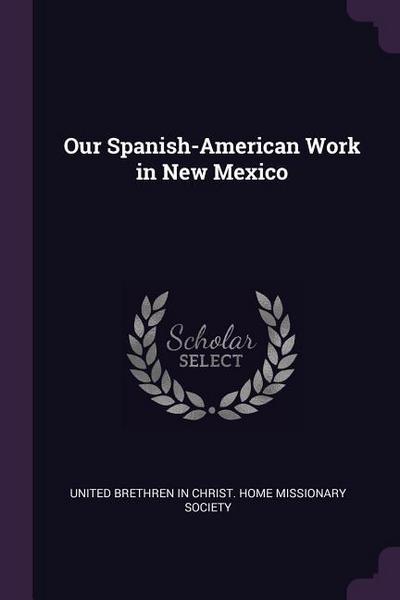 Our Spanish-American Work in New Mexico