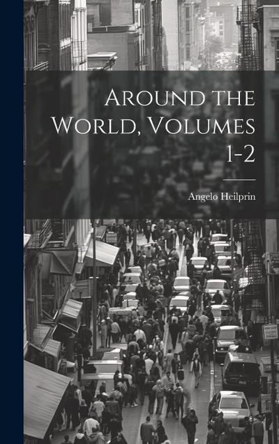 Around the World, Volumes 1-2